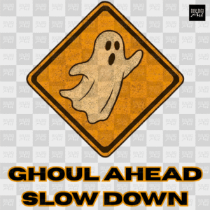 Ghoul Ahead Slow Down Traffic Sign PNG | Halloween Ghost for Driver PNG